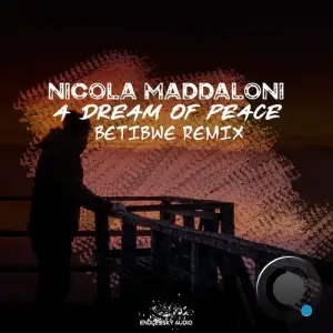  Nicola Maddaloni - A Dream of Peace (Betibwe Remix) (2024) 