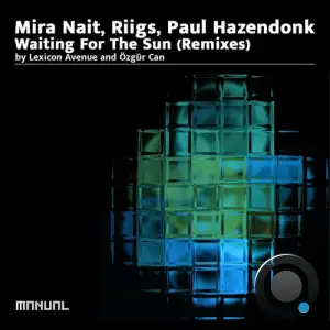  Paul Hazendonk with Mira Nait & Riigs - Waiting For The Sun (Remixes) (2024) 