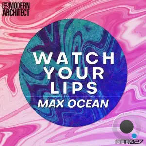  Max Ocean - Watch Your Lips (2024) 