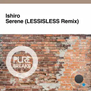  Ishiro - Serene (LESSISLESS Remix) (2024) 