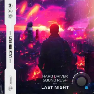  Hard Driver & Sound Rush - Last Night (2024) 