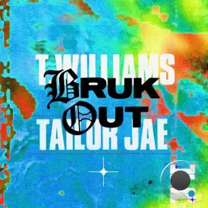  T.Williams & Tailor Jae - Bruk Out (2024) 