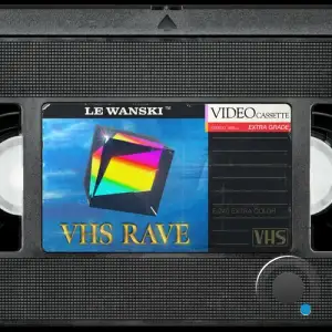  Le Wanski - VHS Rave (2024) 