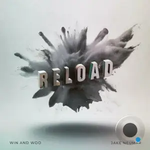  Win and Woo and Jake Neumar - Reload (2024) 