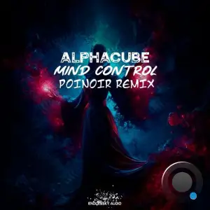  Alphacube - Mind Control (Poinoir Remix) (2024) 