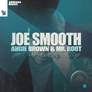  Joe Smooth ft Angie Brown & Mr. Root - Get Up Everybody (2024) 