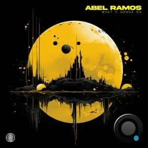  Abel Ramos - What U Gonna Do (2024) 