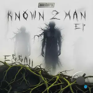  Essaii - Known 2 Man (2024) 