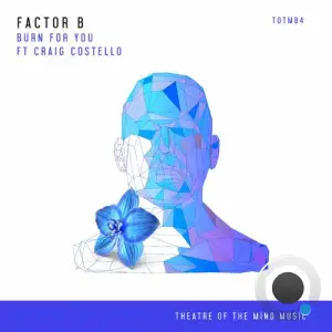  Factor B ft Craig Costello - Burn For You (2024) 