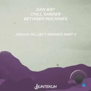  Dan Bay & Chill Sander & Between Machines - JeBoDa Project Remixes Part ll (2024) 