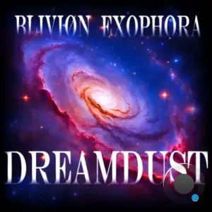  Blivion N Exophora - Dreamdust (2024) 