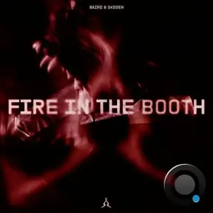  Baird N Skoden - FIRE IN THE BOOTH (2024) 