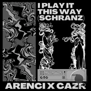  Cazr N ARENCI - I Play It This Way (Cazr Remix) (2024) 