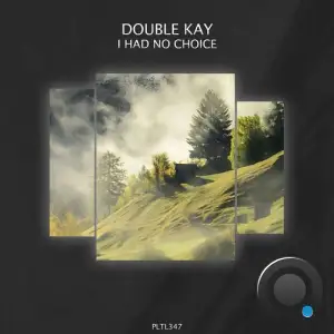  Double Kay - I Had No Choice (2024) 