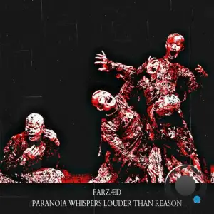  FARZED - Paranoia Whispers Louder Than Reason (2024) 