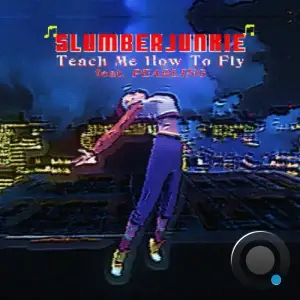  Slumberjunkie - Teach Me How To Fly (2024) 