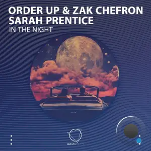  Order Up, Sarah Prentice, Zak Chefron - In The Night (2024) 