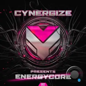  Cynergize presents: Energycore 002 (2024) 