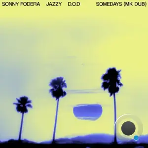  Sonny Fodera & Jazzy & D.O.D - Somedays (MK Dub) (2024) 