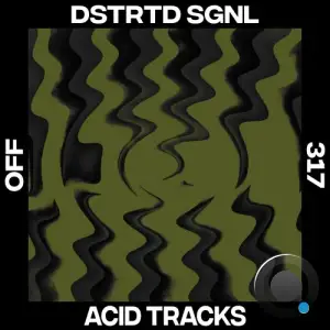  DSTRTD SGNL - Acid Tracks (2024) 