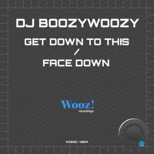  DJ Boozywoozy - Get Down To This / Face Down (2024) 