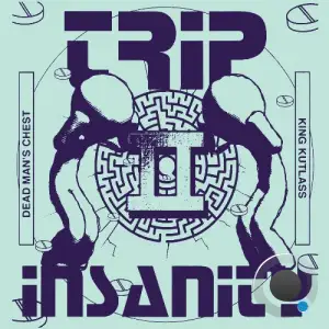  Dead Man's Chest & King Kutlass - Trip II Insanity (2024) 