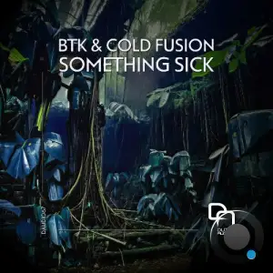  BTK & Cold Fusion - Something Sick (2024) 