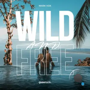  Mark Vox - Wild and Free (2024) 