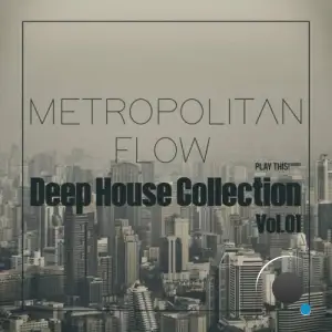  Metropolitan Flow: Deep House Collection, Vol.01 (2024) 