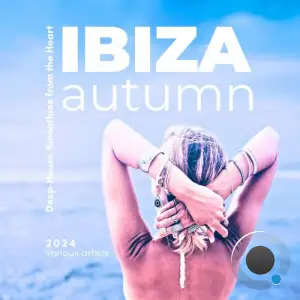  Ibiza Autumn 2024 (Deep-House Smoothies From The Heart) (2024) 