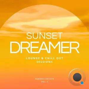  Sunset Dreamer (Lounge & Chill out Sessions), Vol. 1 (2024) 