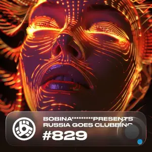  Bobina - Russia Goes Clubbing 829 (2024-09-06) 