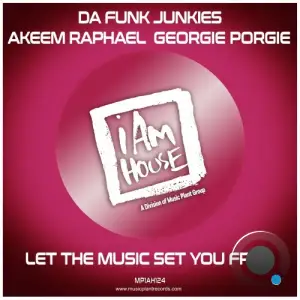  Da Funk Junkies & Akeem Raphael ft Georgie Porgie - Let The Music Set You Free (2024) 