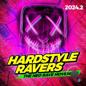  Hardstyle Ravers 2024.2 - the Neo Rave Movement (2024) 