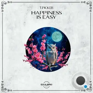  T.Picker - Happiness Is Easy (2024) 