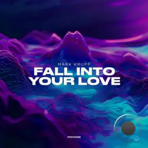  Mark Krupp - Fall into your Love (2024) 