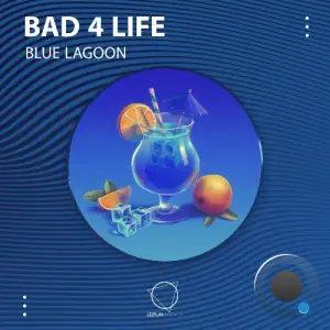  Bad 4 Life - Blue Lagoon (2024) 