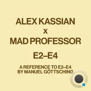  Manuel Gottsching - E2-E4 (A reference to E2-E4 by Manuel Gottsching by Alex Kassian and Mad Professor) (2024) 