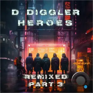  D. Diggler - Heroes, Pt. 3 (Remixed) (2024) 