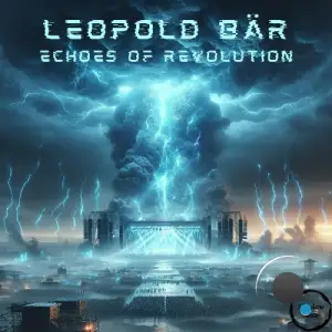  Leopold Bär - Echoes of Revolution (2024) 