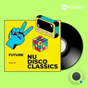  Future Nu Disco Classics, Vol. 27 (2024) 