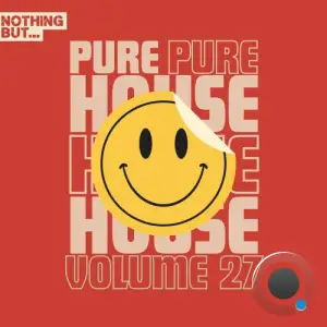  Nothing But... Pure House Music, Vol. 27 (2024) 