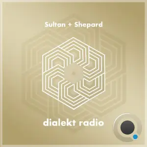  Sultan + Shepard - Dialekt Radio 247 (2024-09-13) 