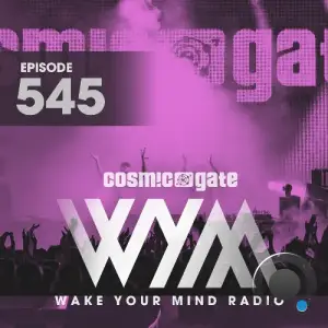  Cosmic Gate - Wake Your Mind Episode 545 (2024-09-13) 