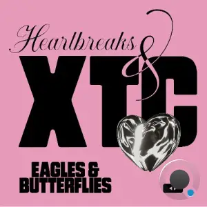  Eagles & Butterflies - Heartbreaks & XTC (2024) 