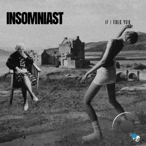  Insomniast - If I Told You (2024) 