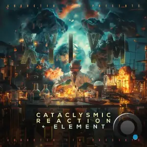  Xylym - Cataclysmic Reaction // Element (2024) 