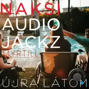  Naksi x Audio Jackz x Myrtill - Ujra Latom (2024) 