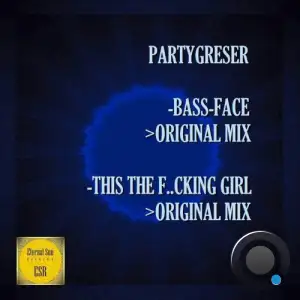  Partygreser - Bass-Face / This The Fucking Girl (2024) 