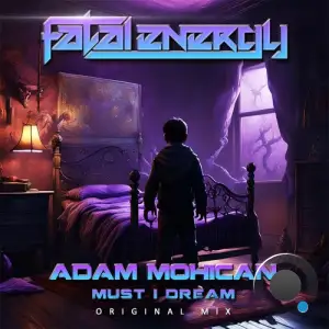  Adam Mohican - Must I Dream (2024) 